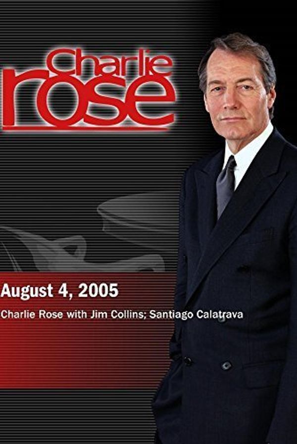 Cover Art for 0757402477434, Charlie Rose with Jim Collins; Santiago Calatrava (August 4, 2005) by 