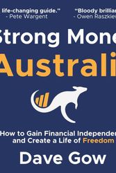 Cover Art for 9780645632408, Strong Money Australia: How to Gain Financial Independence and Create a Life of Freedom by Gow, Dave