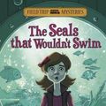 Cover Art for 9781434234285, Seals That Wouldn't Swim by Steve Brezenoff