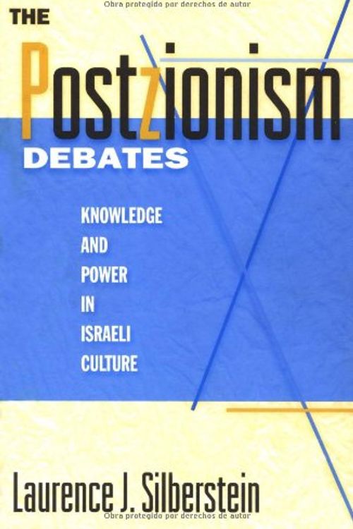 Cover Art for 9780415913164, The Postzionism Debates: Knowledge and Power in Israeli Culture by Laurence J. Silberstein