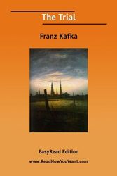 Cover Art for 9781425053659, The Trial [EasyRead Edition] by Franz Kafka