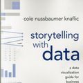 Cover Art for 9781119002253, Storytelling with Data: A Data Visualization Guide for Business Professionals by Cole Nussbaumer Knaflic