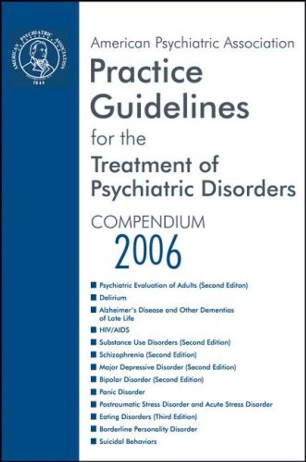 Cover Art for 9780890423851, American Psychiatric Association Practice Guidelines for the Treatment of Psychiatric Disorders 2006 by American Psychiatric Association