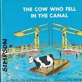 Cover Art for 9780385075855, Cow Who Fell Canal by Phyllis Krasilovsky