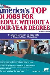 Cover Art for 9781593570729, America's Top 101 Jobs for People Without a Four-Year Degree: Detailed Information on Good Jobs in Major Fields and Industries (Top 100 Careers Without a Four-Year Degree) by Michael Farr