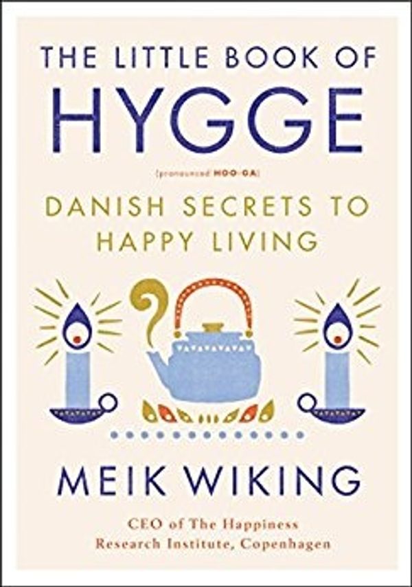 Cover Art for 9781432839673, The Little Book of Hygge: Danish Secrets to Happy Living by Meik Wiking
