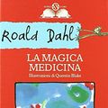 Cover Art for 9788862564786, La magica medicina by Roald Dahl