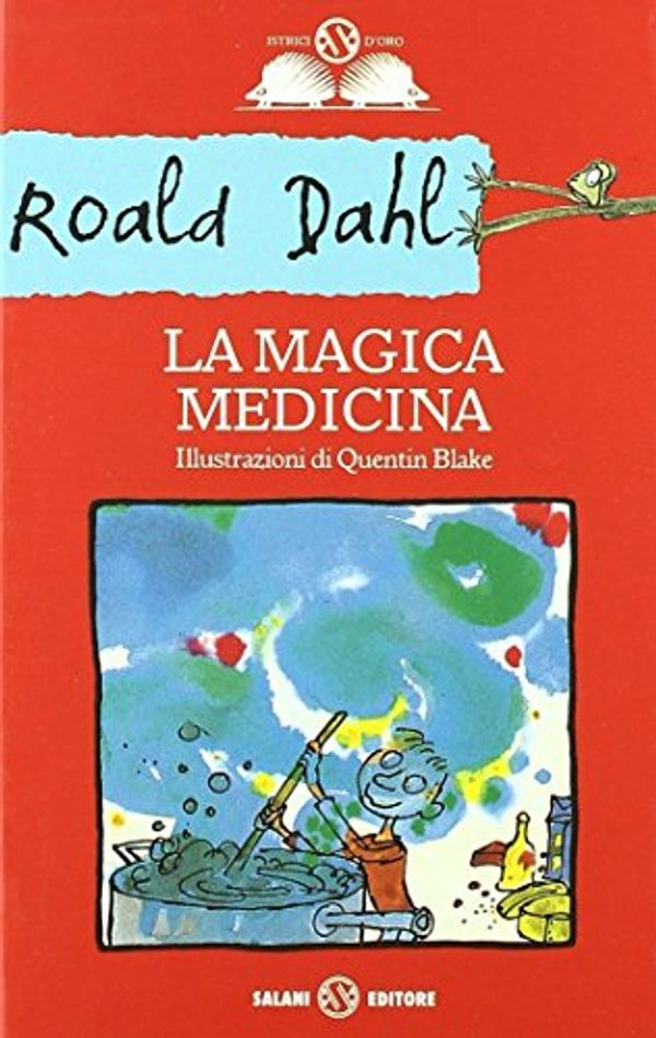 Cover Art for 9788862564786, La magica medicina by Roald Dahl