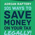 Cover Art for B09661PBBK, 101 Ways to Save Money on Your Tax - Legally! 2021 - 2022 (101 Ways to Save Money on Your Tax Legally) by Adrian Raftery