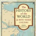 Cover Art for 9781843178866, The History of the World in Bite-Sized Chunks by Emma Marriott