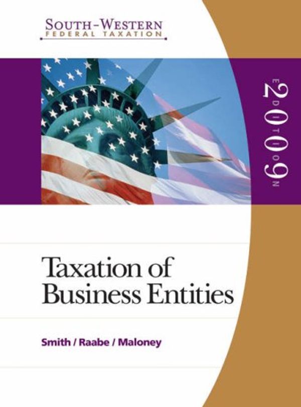 Cover Art for 9780324660531, South-Western Federal Taxation: 2009 Taxation of Business Entities: 4 (West Federal Taxation) by James E. Smith, William A. Raabe, David M. Maloney