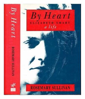 Cover Art for 9780413453419, By Heart: Elizabeth Smart - A Life by Rosemary (1947-) Sullivan