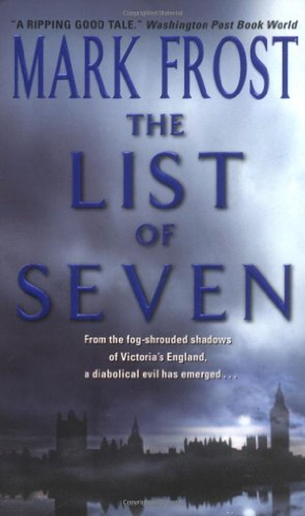 Cover Art for 9780688122454, The List of 7: A Novel by Mark Frost