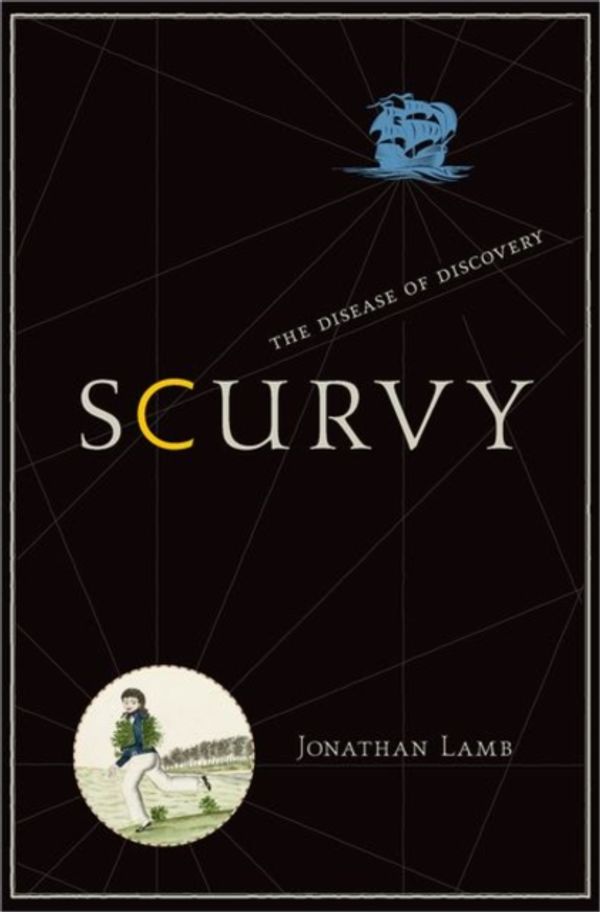 Cover Art for 9780691182933, ScurvyThe Disease of Discovery by Jonathan Lamb