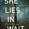 Cover Art for B07CRDN9BD, She Lies in Wait: A Novel by Gytha Lodge