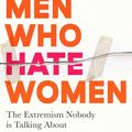Cover Art for 9781471152276, Men Who Hate Women by Laura Bates