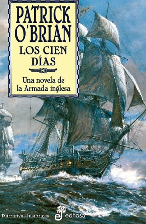 Cover Art for 9788435060271, Los cien días : una novela de la Armada inglesa by Patrick O'Brian
