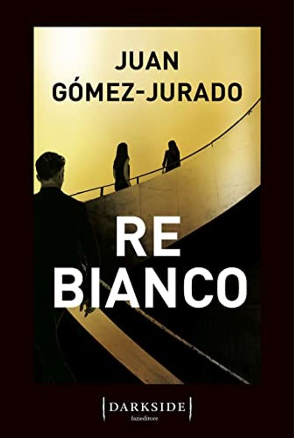 Cover Art for B09TTTGT9M, Re Bianco by Juan Gómez-Jurado