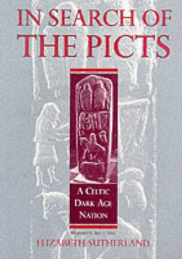 Cover Art for 9780094750104, In Search of the Picts by Sutherland, Ms Elizabeth