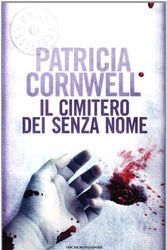 Cover Art for 9788804456780, Gialloparma: Il Cimitero Dei Senza Nome by Patricia D. Cornwell