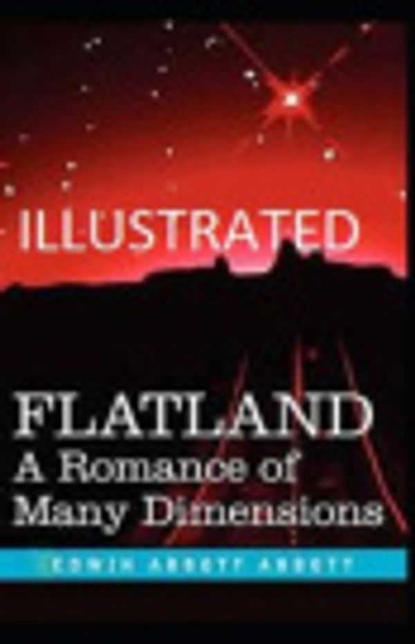 Cover Art for 9781661196660, Flatland: A Romance of Many Dimensions Illustrated by Abbott, Edwin Abbott