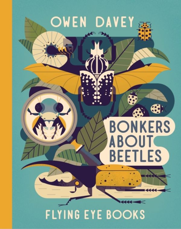 Cover Art for 9781911171485, Bonkers about Beetles by Owen Davey
