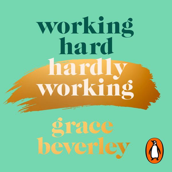Cover Art for 9781473594982, Working Hard, Hardly Working by Grace Beverley