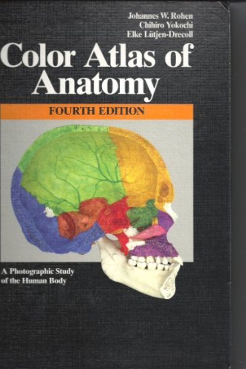 Cover Art for 9780683304923, Color Atlas of Anatomy: A Photographic Study of the Human Body by Johannes W. Rohen, Etc, Chihiro Yokochi, Lutjen-Drecoll, Elke