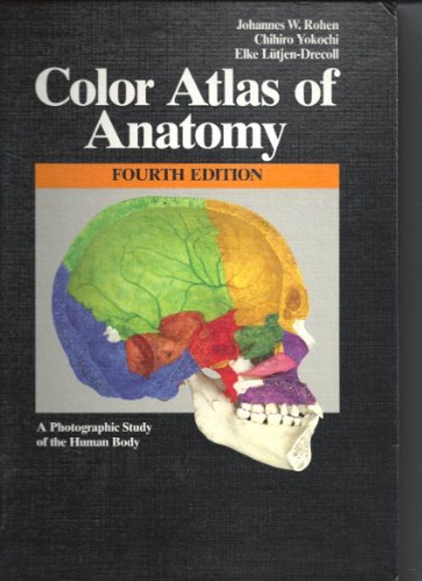 Cover Art for 9780683304923, Color Atlas of Anatomy: A Photographic Study of the Human Body by Johannes W. Rohen, Etc, Chihiro Yokochi, Lutjen-Drecoll, Elke