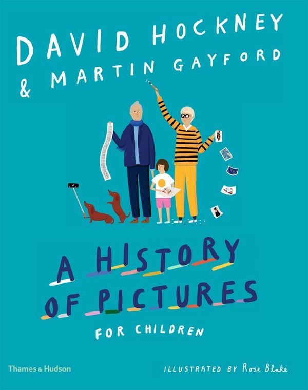 Cover Art for 9780500651414, A History of Pictures for Children by David Hockney