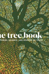 Cover Art for 9780241487556, The Tree Book: Inside the Secret Life of Trees by Dk