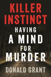 Cover Art for 9780522873597, Killer InstinctHaving a mind for murder by Donald Grant