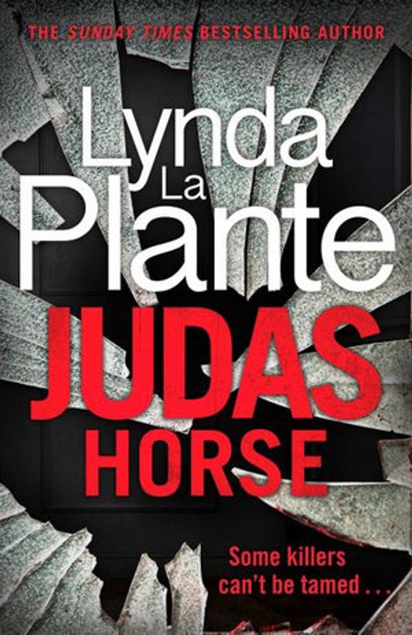 Cover Art for 9781838774417, Judas Horse by Lynda La Plante