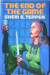 Cover Art for B0013OX6Z8, The End of the Game: Jinian Footseer, Dervish Daughter, Jinian Star-eye by Sheri S. Tepper