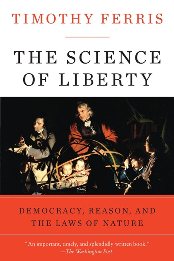 Cover Art for 9780060781514, The Science of Liberty by Timothy Ferris