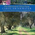 Cover Art for 9780297844044, The Illustrated Olive Farm by Carol Drinkwater
