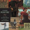 Cover Art for 9781406317435, Classic Poetry: An Illustrated Collection by Michael Rosen, Paul Howard