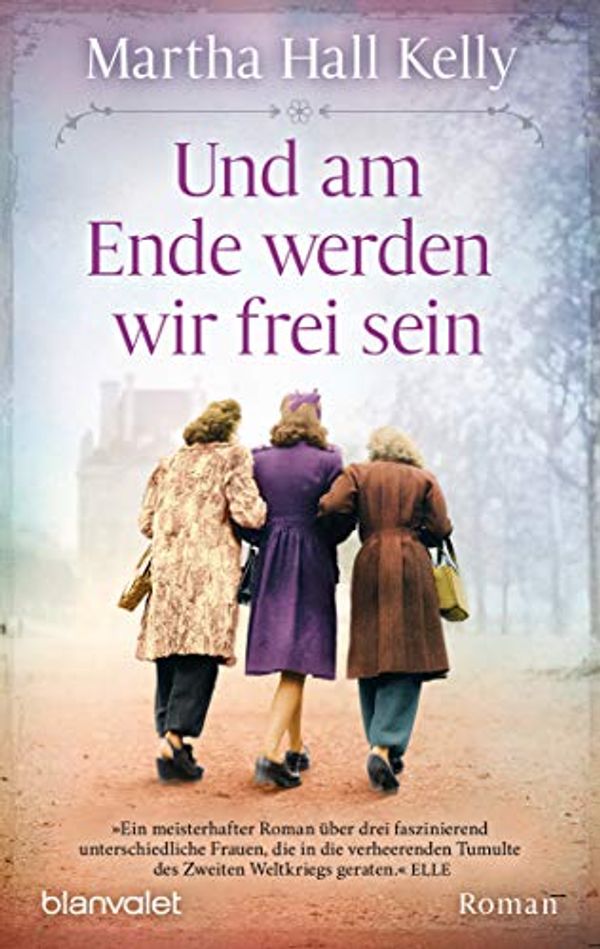 Cover Art for 9783734110733, Und am Ende werden wir frei sein by Hall Kelly, Martha