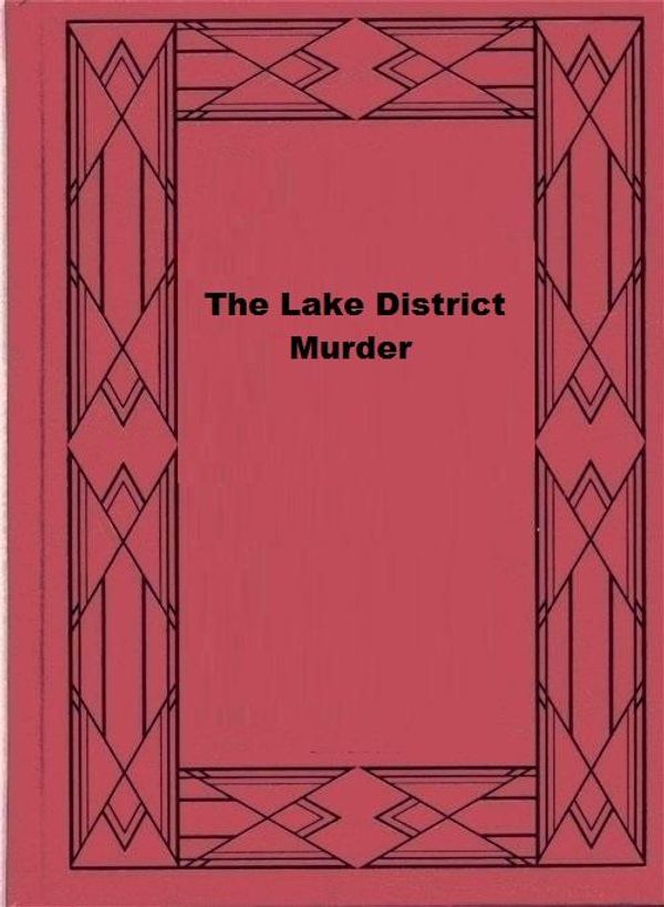 Cover Art for 1230000713993, The Lake District Murder by John Bude