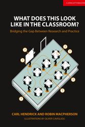Cover Art for 9781911382379, What Does This Look Like In The Classroom: Bridging The Gap Between Research And Practice by Carl Hendrick