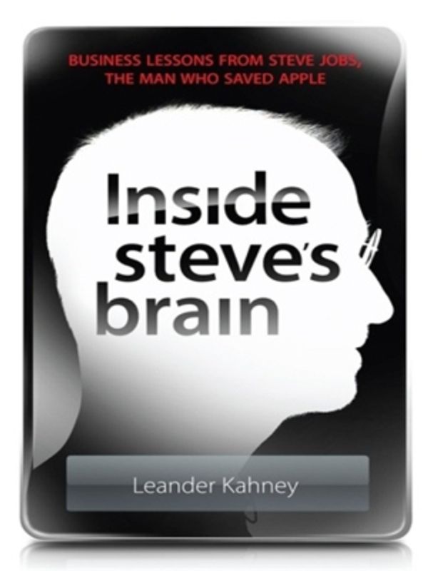 Cover Art for 9781848877849, Inside Steve's Brain by Leander Kahney