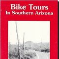 Cover Art for 9780962846106, Bike Tours in Southern Arizona by Philip Varney
