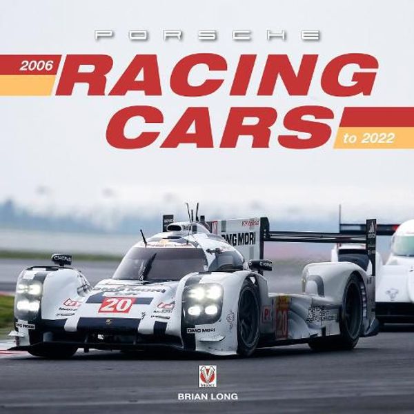 Cover Art for 9781787117945, Porsche Racing Cars: 2006 to 2022 by Brian Long