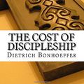 Cover Art for 9781535181075, The Cost of Discipleship by Dietrich Bonhoeffer