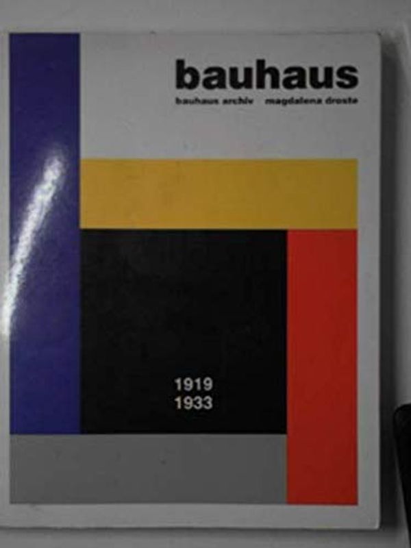 Cover Art for 9783822803721, Bauhaus 1919-1933 Bauhaus Archiv by Magdalena Droste