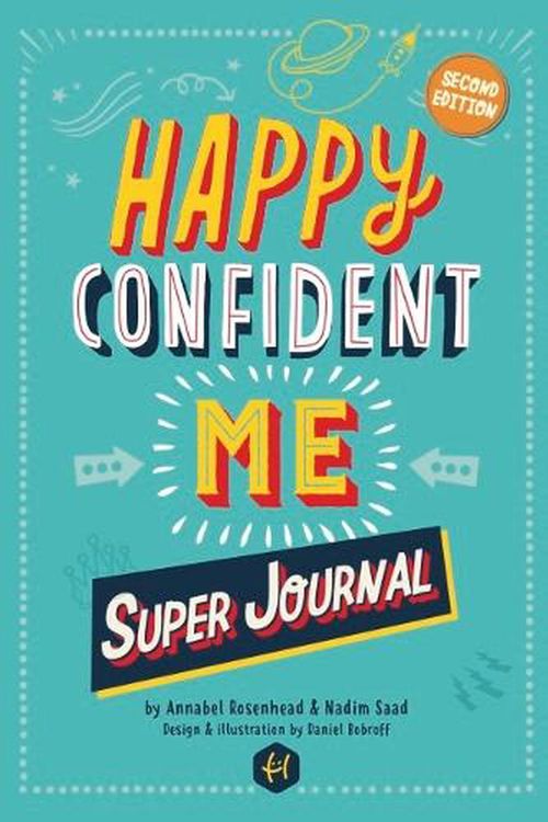 Cover Art for 9781916387072, HAPPY CONFIDENT ME Super Journal - 10 weeks of themed journaling to develop essential life skills, including growth mindset, resilience, managing feelings, positive thinking, mindfulness and kindness by Nadim Saad