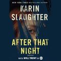 Cover Art for 9781504780377, After That Night by Karin Slaughter