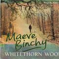 Cover Art for 9780752891804, Whitethorn Woods by Maeve Binchy