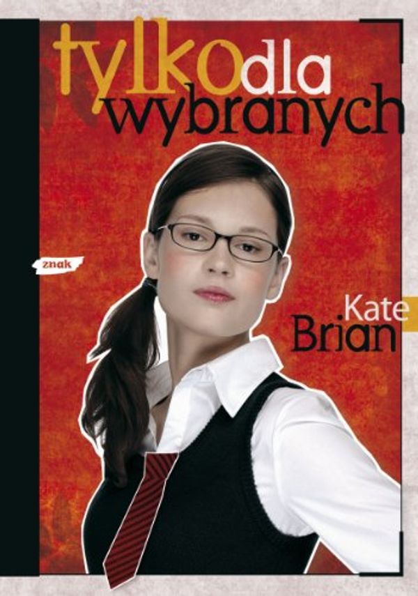 Cover Art for 9788324008360, Tylko dla wybranych by Kieran Scott