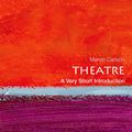 Cover Art for 9780191648625, Theatre: A Very Short Introduction by Marvin Carlson